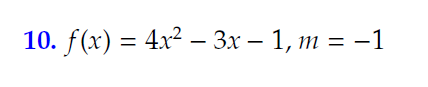 . f(x) 4x2 -3x- 1, m
-1
