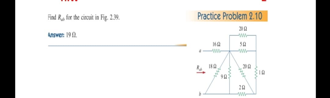 Find Ra, for the circuit in Fig. 2.39.
Practice Problem 2.10
20 2
Answer: 19 .
162
a
182
20 2
92
22
