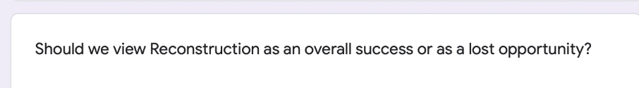 Should we view Reconstruction as an overall success or as a lost opportunity?
