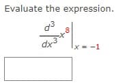Evaluate the expression.
4+3+
x = -1