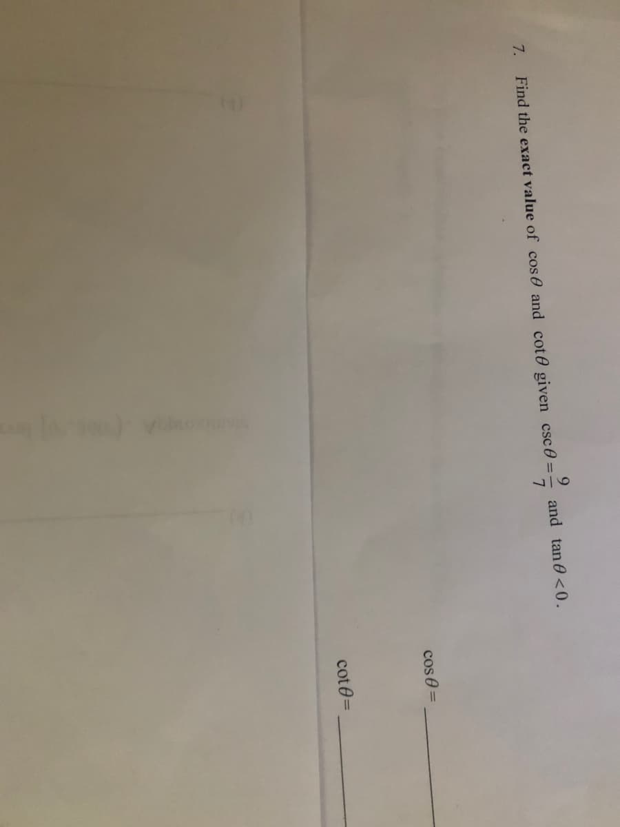 116
7.
Find the exact value of cos 0 and cot0 given csce
and tan 0<0.
cos 0 =
cot0D
