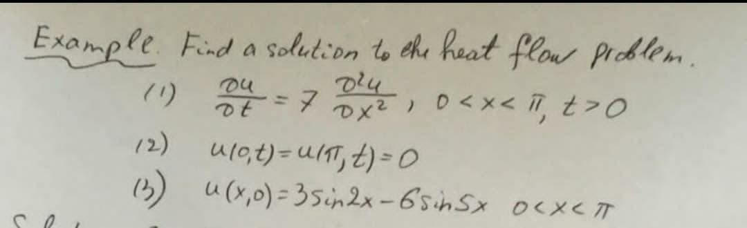 C
Example Find a solution to the heat flow problem.
ди
дчи
04
04 = 70x², 0<x< 11, t > 0
O
(1)
(2)
ulot)=ul, Đ)-0
(3) u(x,0) = 35 in 2x-65in Sx oexC T