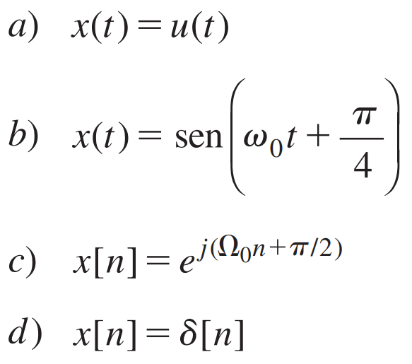 a) x(t) = u(t)
b) x(t)=sen wot +
_x(t)
c) x[n] = ejon+π/2)
πT
4
[u]g=[u]x (p