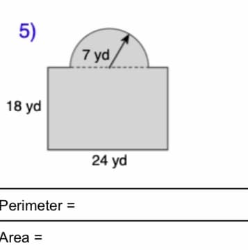 5)
7 yd/
18 yd
24 yd
Perimeter
Area =
%3D
