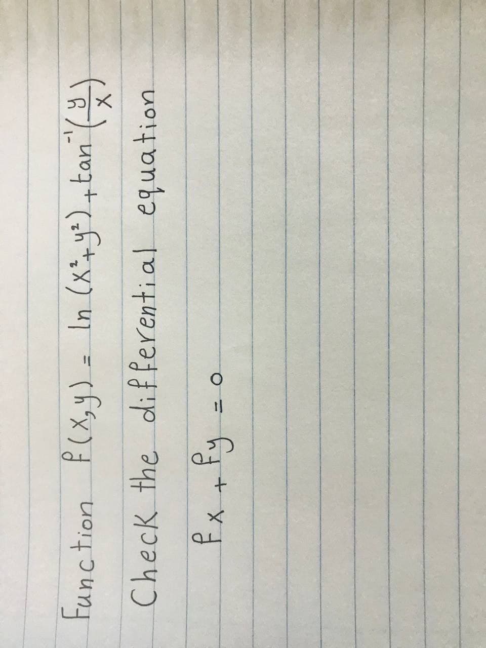 Function f (X, y)
= In (xqyt)+tan"()
%3D
C.
Check the differenti al equation.
