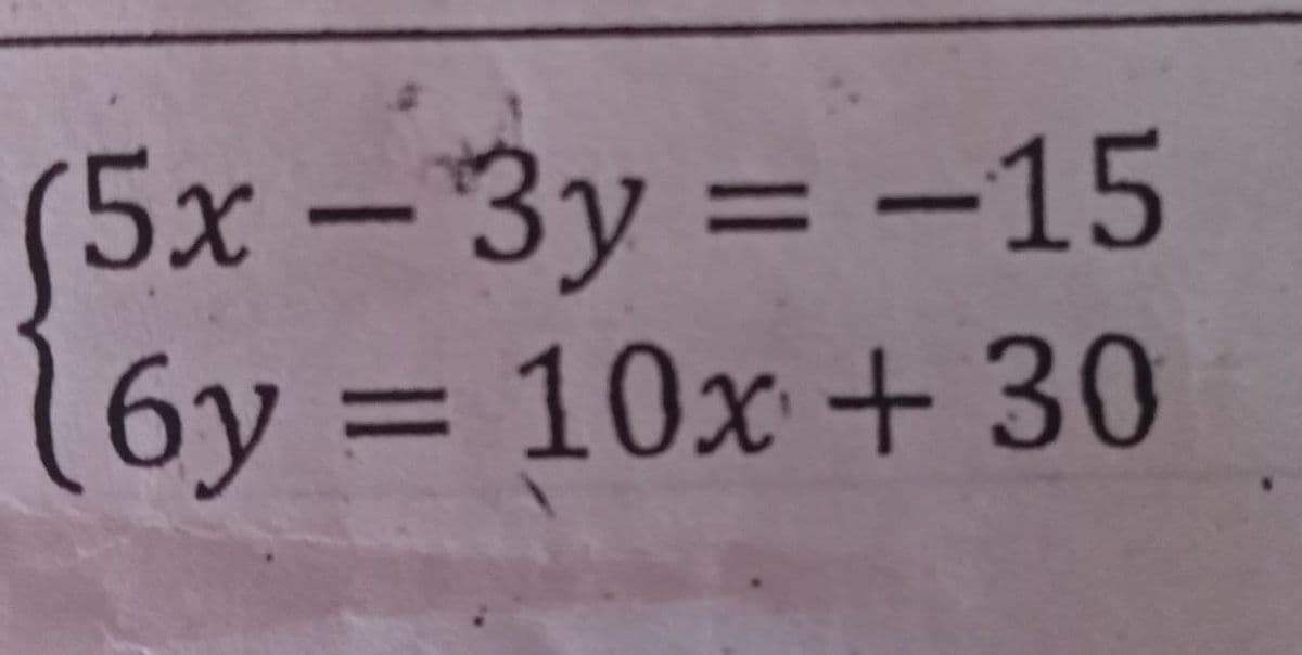 '5х -Зу 3-15
16у 3 10х + 30
%3D
%3D
