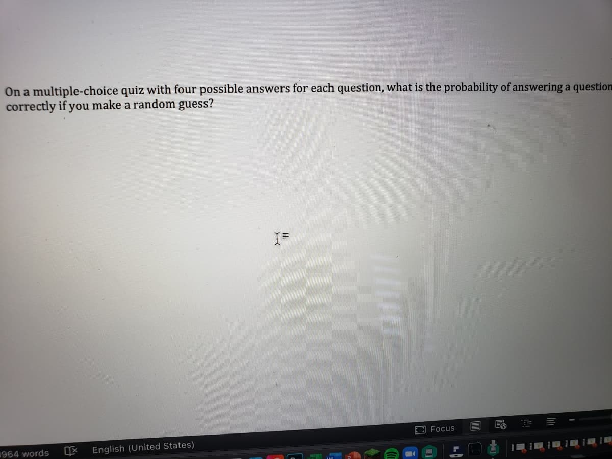 **Probability in Multiple-Choice Quizzes**

On a multiple-choice quiz with four possible answers for each question, what is the probability of answering a question correctly if you make a random guess?

When taking a multiple-choice quiz with four options per question, the probability of selecting the correct answer through a random guess can be calculated using basic principles of probability. 

Since there are four possible answers, only one of which is correct, the probability \( P \) of choosing the correct answer can be expressed as:

\[ P = \frac{\text{Number of Correct Answers}}{\text{Total Number of Possible Answers}} \]

Given there is only one correct answer out of four possible answers, this becomes:

\[ P = \frac{1}{4} \]

Thus, the probability of guessing correctly is:

\[ P = 0.25 \] or 25%.

This simple probability concept is crucial in educational contexts, helping students understand that guessing on multiple-choice questions offers a certain, though not high, chance of success.