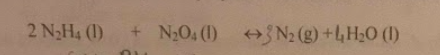 2 N,H4 (1)
+ N,O4 (1)
+N2 (g) +4H2O (1)
