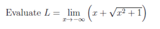 (z+ vF
Evaluate L = lim
x + Vx2 +1
r -00
