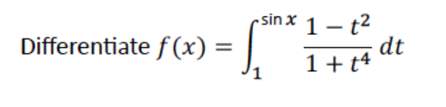 * 1 – t²
dt
1+ t4
Differentiate f(x) =
1
