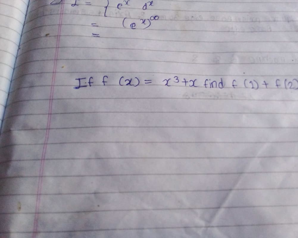 00
If f (2)= x3+x find f (1) + f(2)
