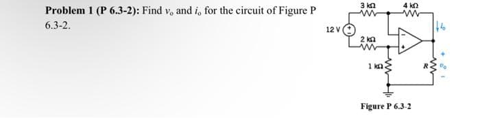 Problem 1 (P 6.3-2): Find v, and i, for the circuit of Figure P
6.3-2.
12 V
3 k
m
2 k
1 kn
4 kn
Figure P 6.3-2
+4
+8