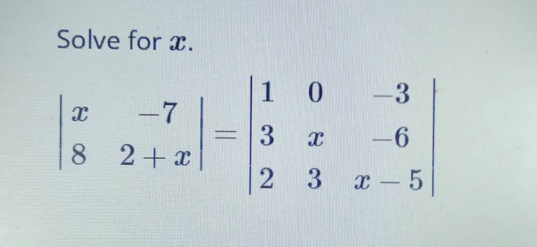 Solve for x.
1 0
.
-3
-7
-9-
8.
2+x
2 3
x- 5
