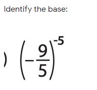 Identify the base:
-5
5,
