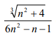 Vn? +4
6n? –n -1
