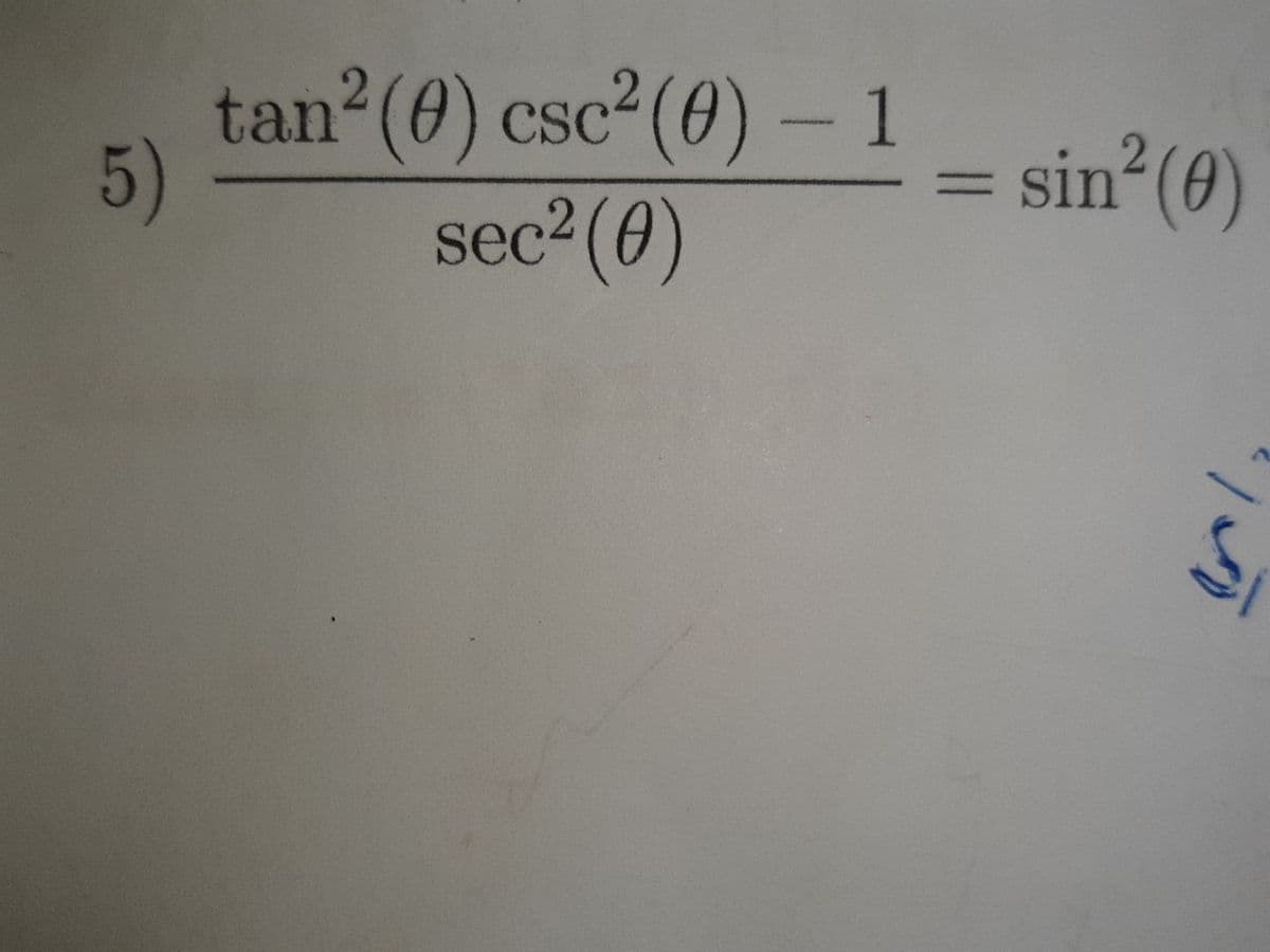 tan (0) csc² (0) - 1
5)
sec2 (0)
= sin (0)
%D
