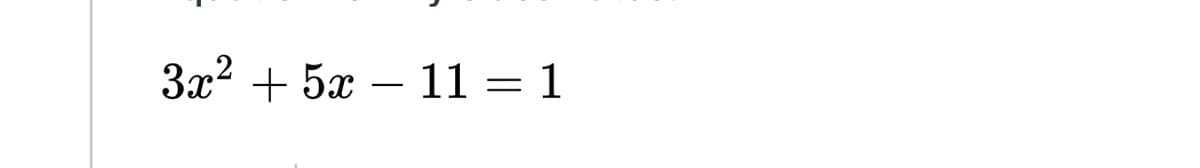 3x2 + 5x
11 = 1
-
