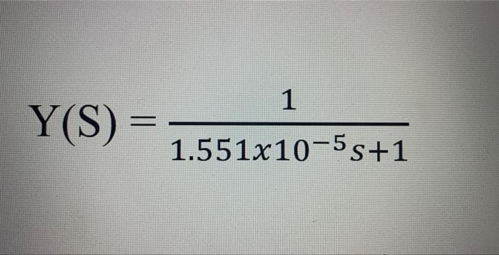 Y(S):
1
1.551x10-5s+1