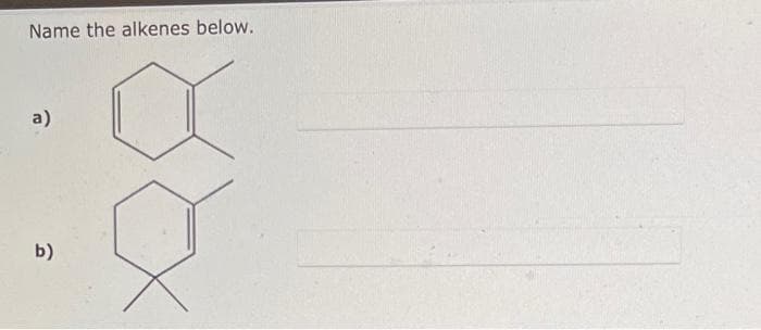 Name the alkenes below.
a)
b)