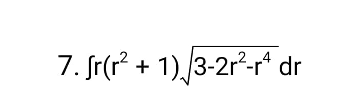 7. fr(? + 1),3-2r²-r" dr
