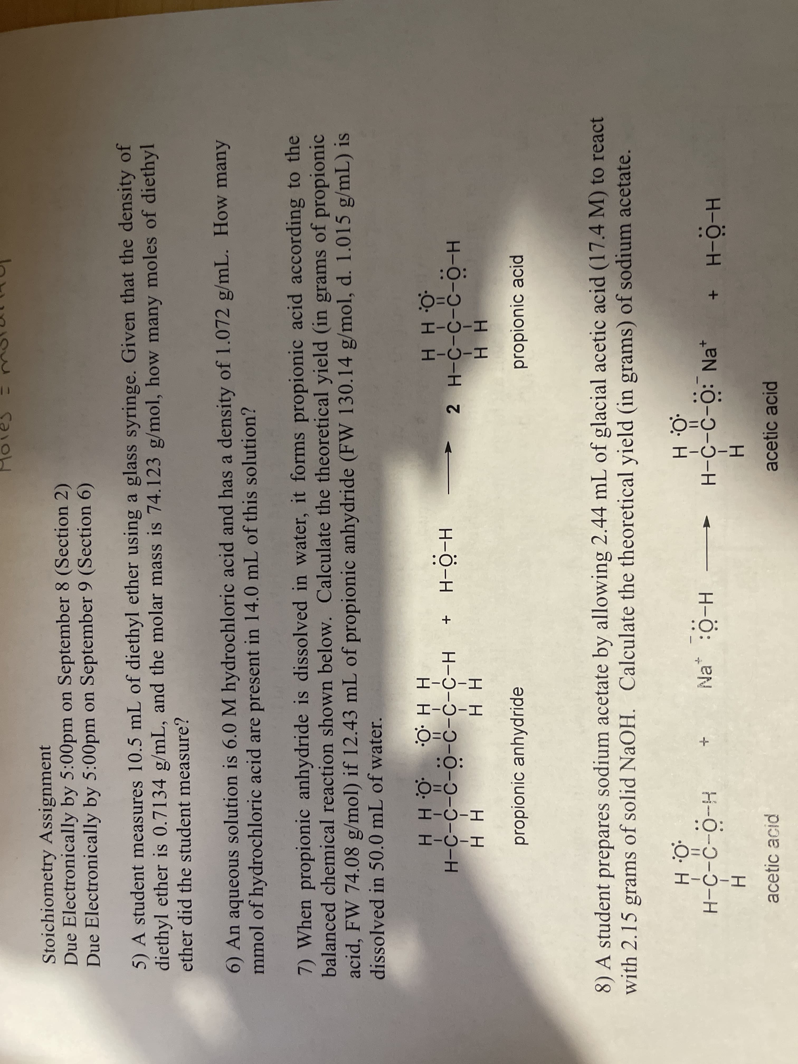 JO JOUIU
7) When propionic anhydride is dissolved in water, it forms propionic acid according to the
balanced chemical reaction shown below. Calculate the theoretical yield (in grams of propionic
acid, FW 74.08 g/mol) if 12.43 mL of propionic anhydride (FW 130.14 g/mol, d. 1.015 g/mL) is
dissolved in 50.0 mL of water.
