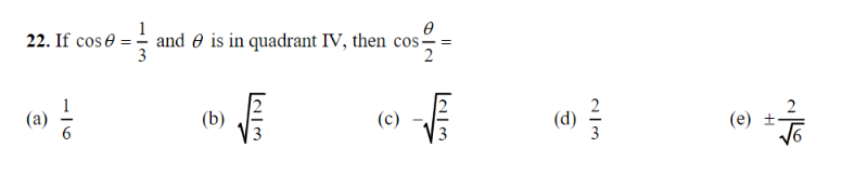 22. If cose
(a)
osẻ = — and ✔ is in quadrant IV, then cos
(b)
(c)
²/
213
L23
√
(d)
(e) ±
27/1