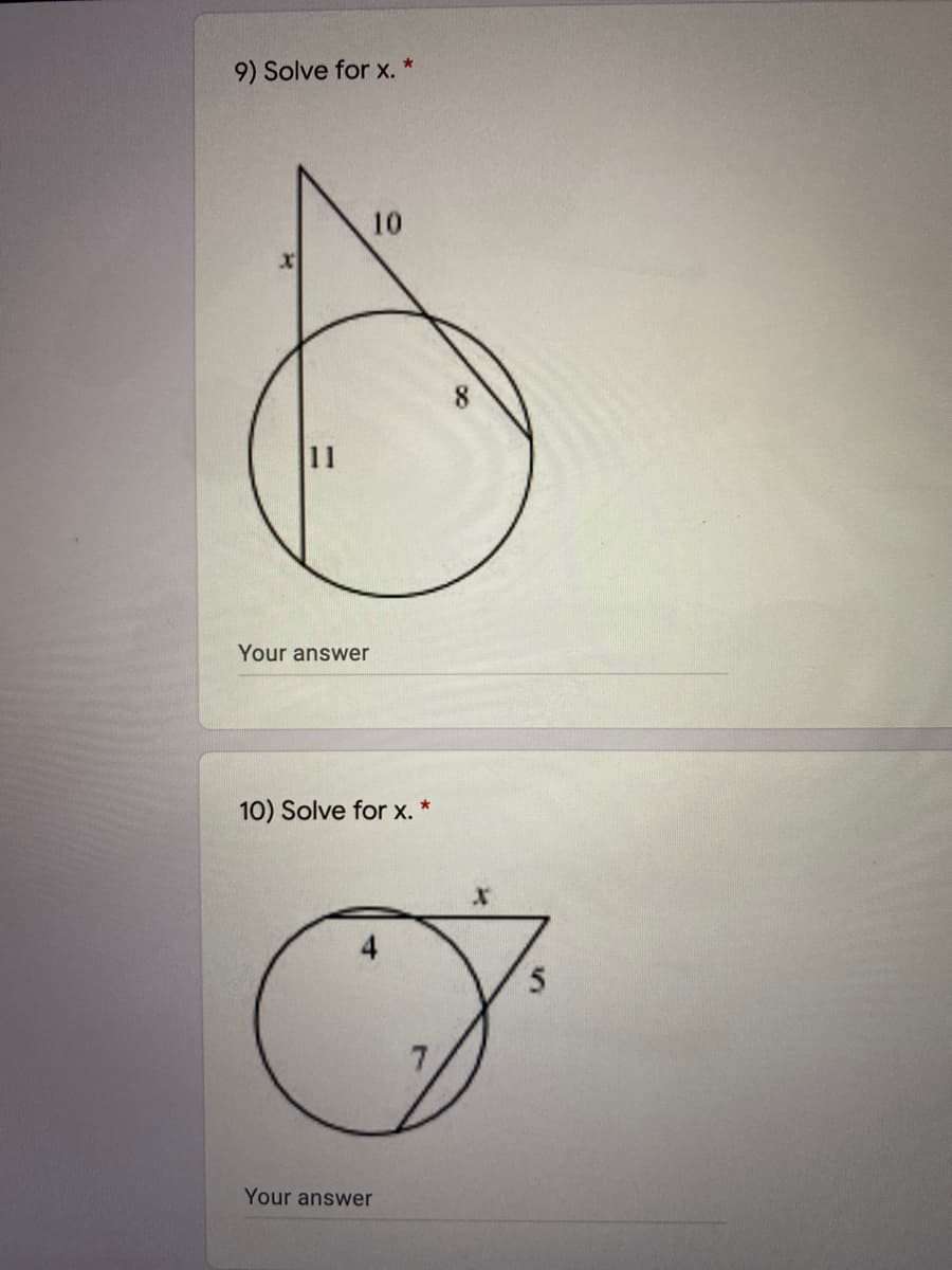 9) Solve for x. *
10
11
Your answer
10) Solve for x. *
Your answer
