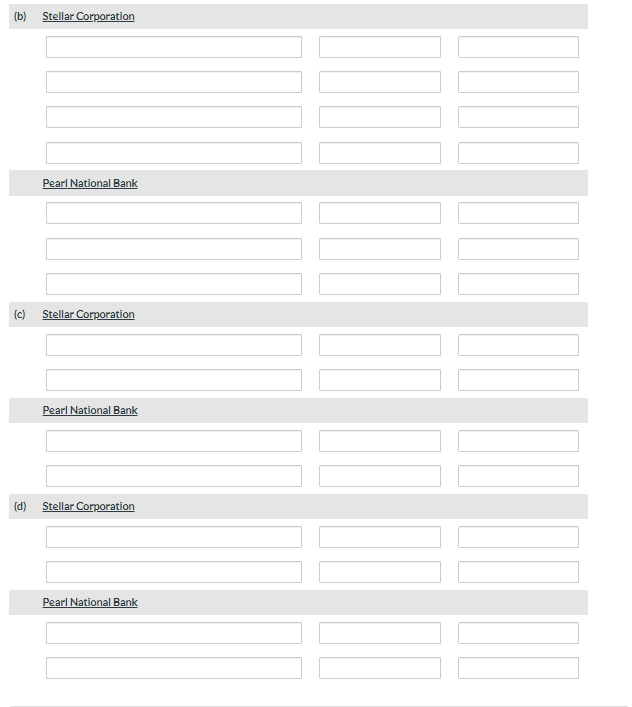 (b) Stellar Corporation
Pearl National Bank
(c)
Stellar Corporation
Pearl National Bank
(d)
Stellar Corporation
Pearl National Bank