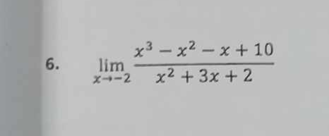 6.
lim
x-2
x3-x2-x+10
x2+3x+2