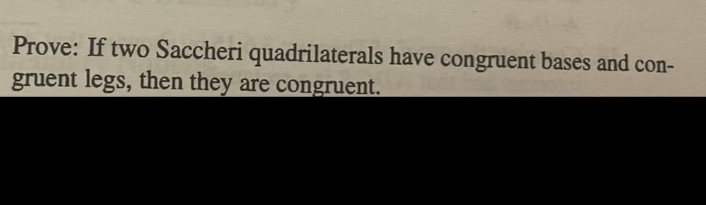 Prove: If two Saccheri quadrilaterals have congruent bases and con-
gruent legs, then they are congruent.