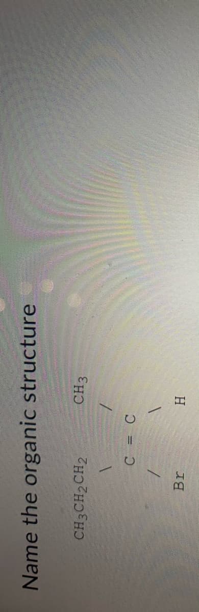 Name the organic structure
CH3
CH3CH2CH2
H.
