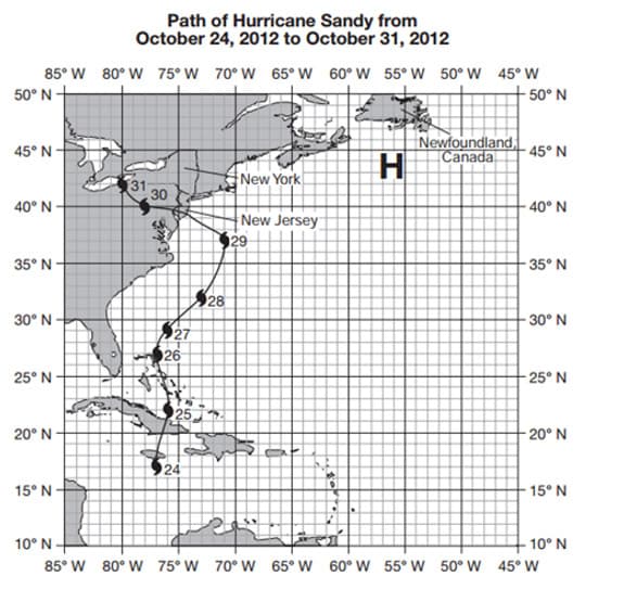 Path of Hurricane Sandy from
October 24, 2012 to October 31, 2012
85° W 80° W 75° W 70° W 65° W 60° W 55° w 50° W 45° W
50° N+
50° N
Newfoundland,
Canada.
45° N
45° N
New York
31
30
40° N
40° N
New Jersey
29
35° N
35° N
28
30° N
- 30° N
27
26
25° N-
- 25° N
20° N
- 20° N
24
15° N
15° N
10° N
10° N
85° W 80° W 75° W 70° W 65° W 60° W 55° W 50° W 45° W
