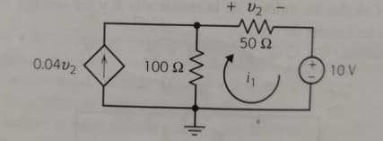 + V2
50 Ω
0.04v2
100 Ω
10 V
