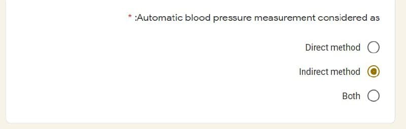 :Automatic blood pressure measurement considered as
Direct method
Indirect method
Both
