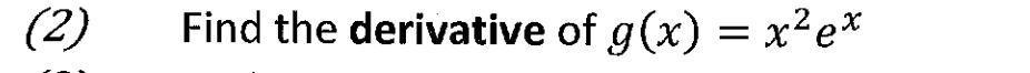 (2)
2
Find the derivative of g(x) = x² ex