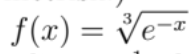 f(x)=√e-x