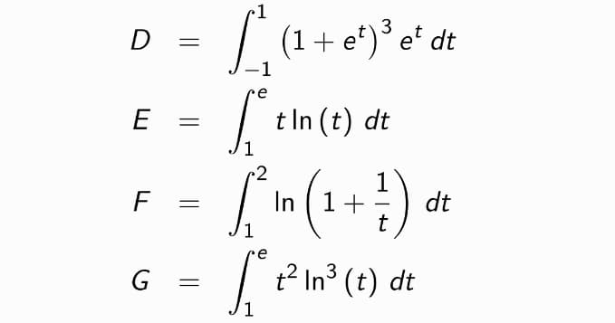 •1
I
(1+ e*)° e° dt
D
re
E = | tln (t) dt
1
F
In
n ( 1+
dt
-
re
P In*() dt
3
G
1.
