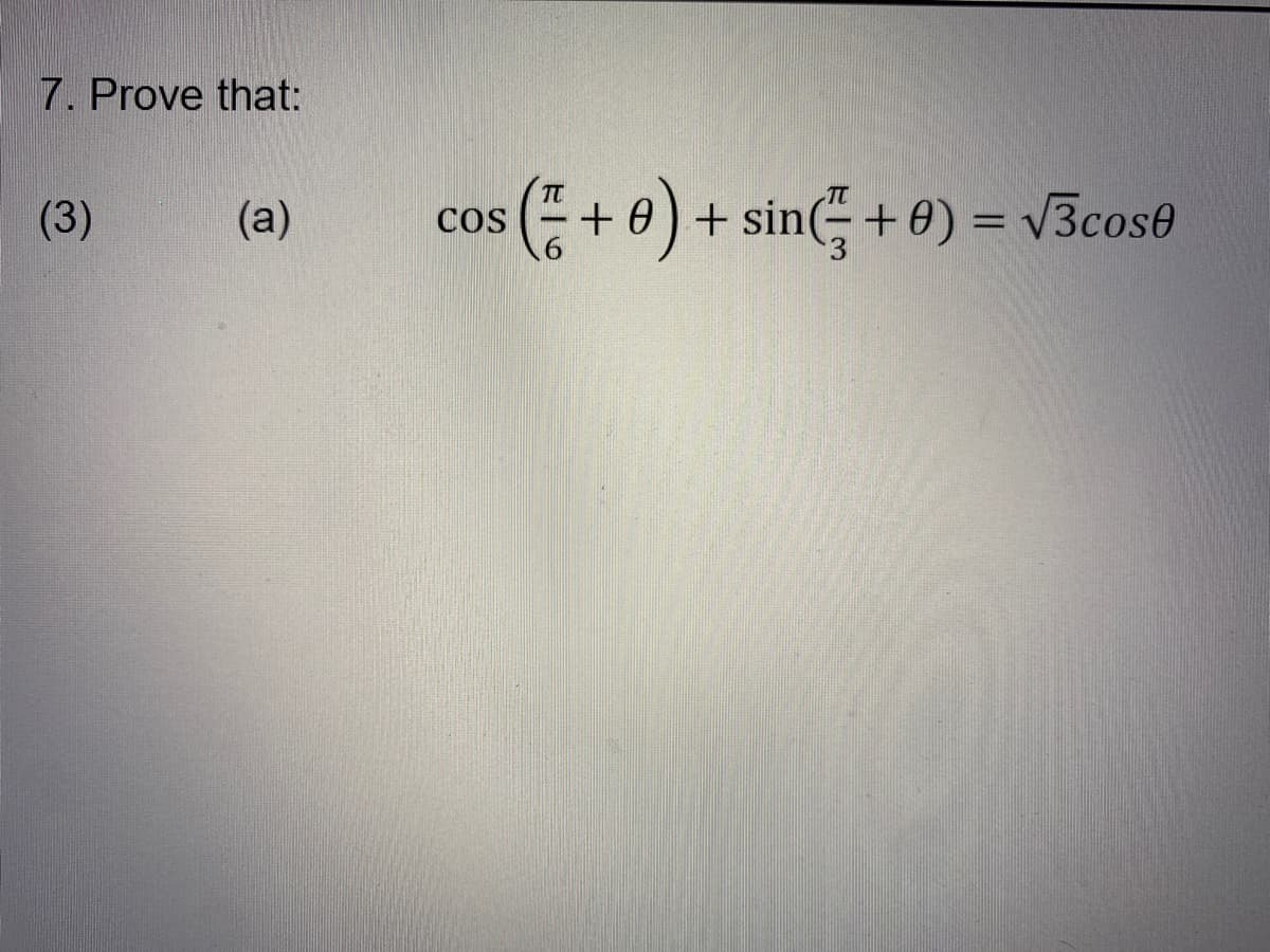 7. Prove that:
++) + sin + 0) = v3cose
(3)
(a)
COS
