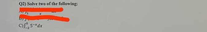 Q2) Solve two of the following:
NA
x
C)₂5-*dx
