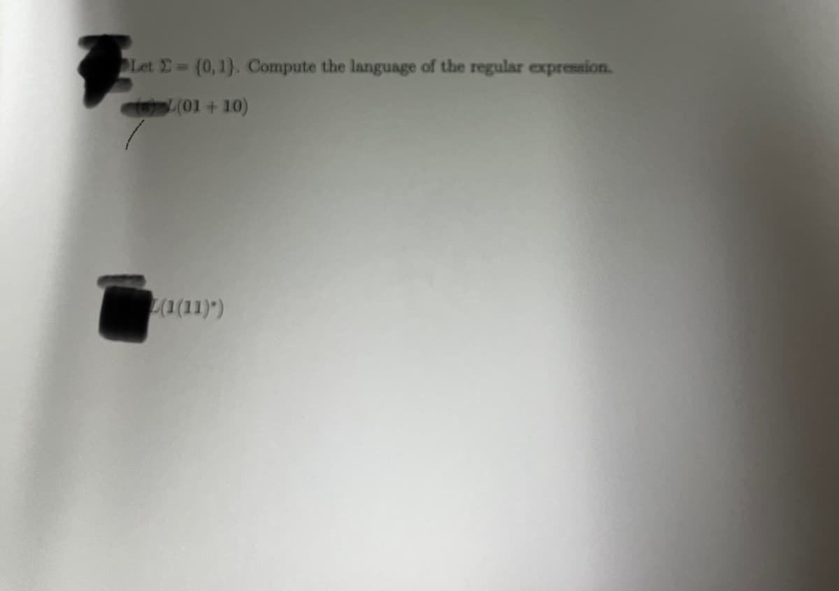 Let 2= (0,1). Compute the language of the regular expression.
((01 +10)
(1(11)")