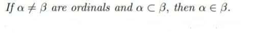 If a 3 are ordinals and a C 3, then a € 3.