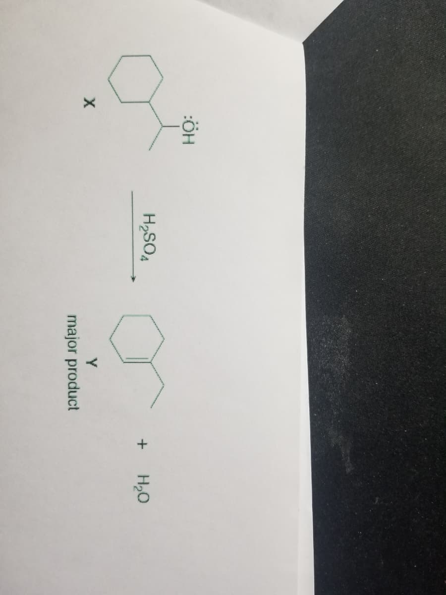 X
:ÖH
H₂SO4
Y
major product
+ H₂O