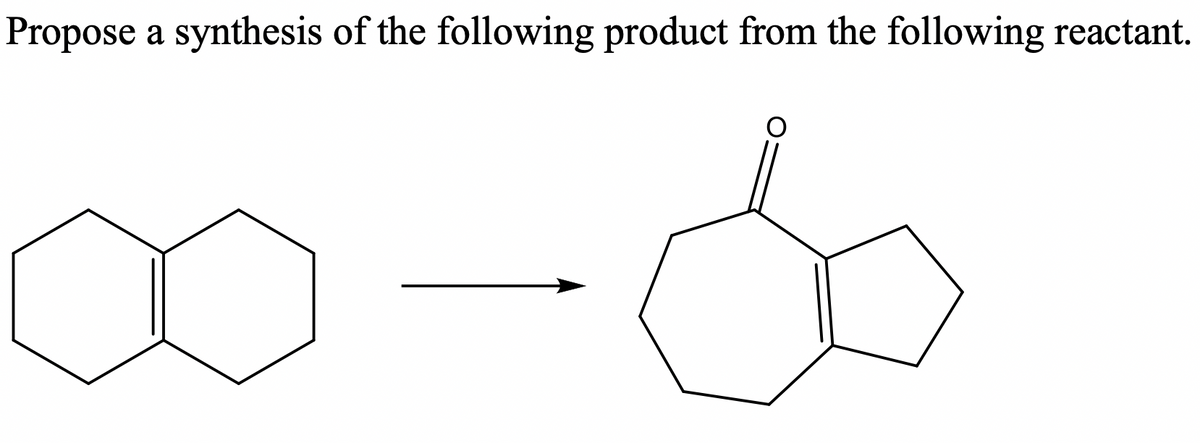 Propose a synthesis of the following product from the following reactant.
