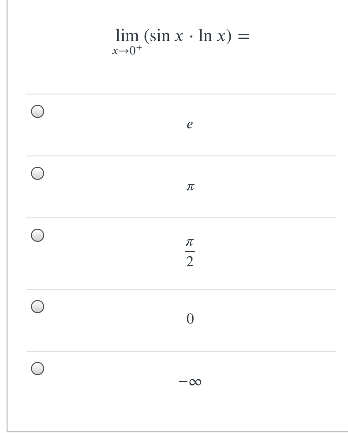 lim (sin x · ln x) =
x→0+
e
2
8.
