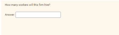 How many workers will this firm hire?
Answer:
