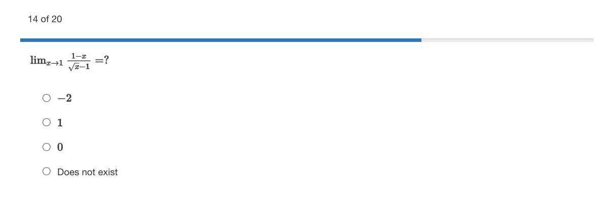 14 of 20
1-x
limz→1
=?
Va-1
О —2
О 1
O Does not exist
