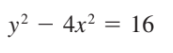 y? – 4x? = 16
