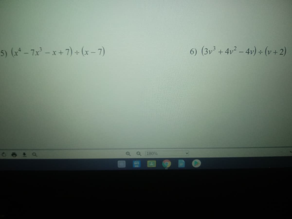 5) (x-7x-x + 기) + (x- )
6) (3v +4v² – 4v) ÷ (v+ 2)
:-
180%
