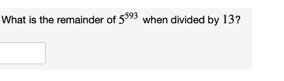 What is the remainder of 5593
when divided by 13?
