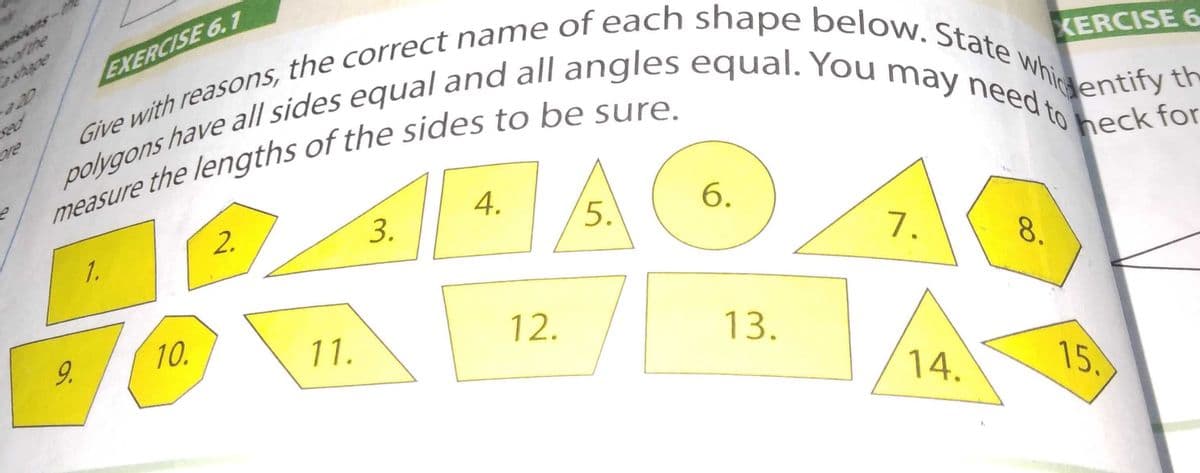 vorthe
EXERCISE 6.7
a20
KERCISE 6
ore
poe the lengths of the sides to be sure.
heck for
4.
2.
5.
1.
7.
8.
9.
10.
11.
12.
13.
14.
15.
